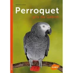 Perroquet Gris Du Gabon - Renaud LACROIX & Phillippe ROCHER